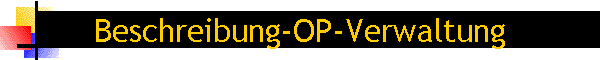 Beschreibung-OP-Verwaltung