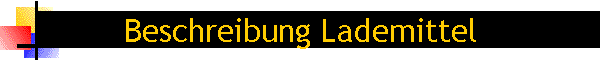 Beschreibung Lademittel